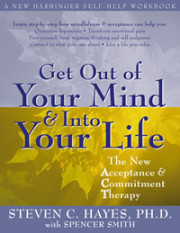 Get Out of Your Mind & Into Your Life
